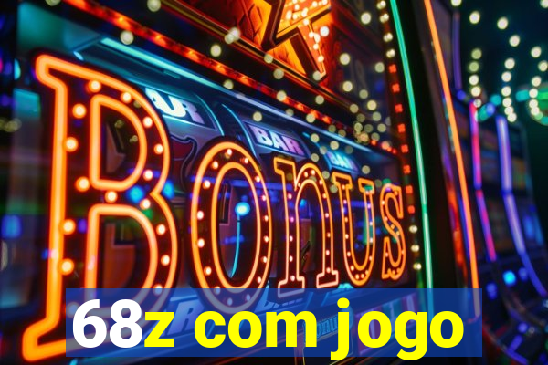 68z com jogo